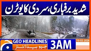 Heavy snowfall, cold weather | Headlines Geo News 3 AM (10 Feb 2026)