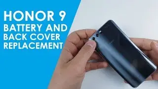 Honor 9 Battery and Back Cover Replacement