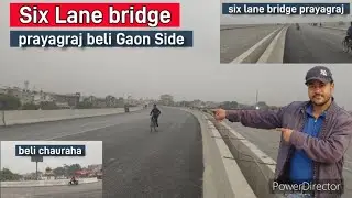 Six lane bridge prayagraj | Six lane bridge❤ work update beli gaon side | #sixlane #bridge #vlog