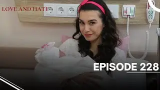 Love and Hate Episode 228 | Ask ve Mavi | FULL HD