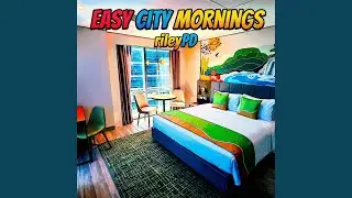 Easy City Mornings