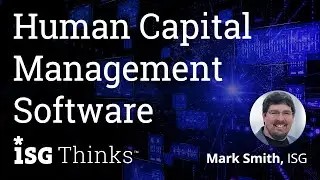 Human Capital Management Software | ISG Thinks