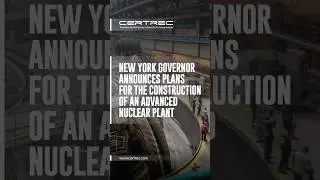 NEW YORK GOVERNOR ANNOUNCES PLANS FOR THE CONSTRUCTION OF AN ADVANCED NUCLEAR PLANT #advancednuclear