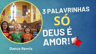3 palavrinhas S&oacute; - Remix Techno Dance Infantil Gospel