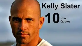 Kelly Slater  10 Real Life Quotes on Success | Inspiring | Motivational Quotes