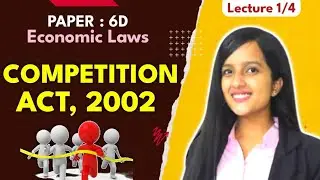 CA FINALS Economics Laws 6D Competition Act Live class 1