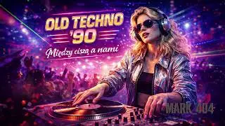 Między ciszą a nami [OLD TECHNO] - MARK_404