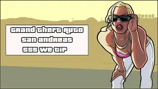 Grand Theft Auto: San Andreas [ Прохождение, миссия 555 We Tip ]