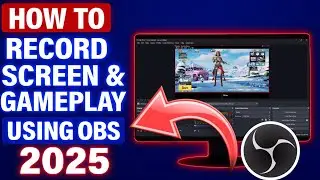 How To Record Screen & Gameplay Using OBS - Full Guide (2025)