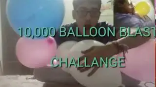 blasting 10,000 balloons challenge.