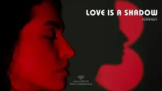 Karaeff - Love Is a Shadow