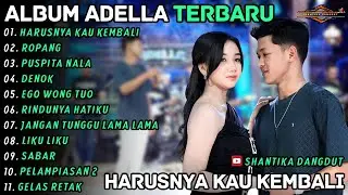 Album Om Adella || HARUSNYA KAU KEMBALI - ROPANG || Cantika Nuswantoro Shantika Dangdut Terbaru 2026
