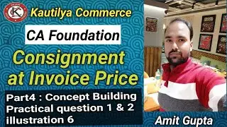 CA Foundation : Consignment Account at invoice Price | Concept Building | practical question 1 & 2