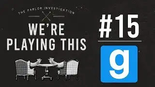 We're Playing This - Part 15: Phantom Seeds and Prop Hunt (3/31/14)