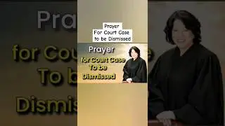 Prayer for Court Case to be Dismissed  #prayer #courtcases #dismissal #protectionagainstevil