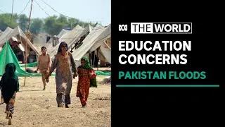 Temporary schools try to help flood-ravaged Pakistanis in their fight for normality | The World