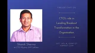 CTO's Role in Leading Breakout Transformation in an Organisation | Shamik Shrarma ex-CTO Myntra