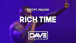 Kizo, Paluch - Rich time (Dave Blend Remix)