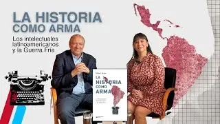 “La historia como arma. Los intelectuales latinoamericanos y la Guerra Fría”, de Rafael Rojas