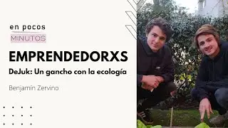 DeJuk: un gancho con la ecología | Benjamín Zervino