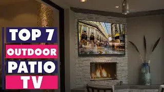 7 Best Outdoor TV Options for Your Patio in 2025!
