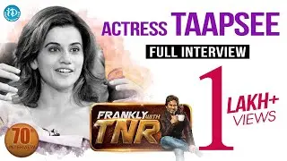 Actress Taapsee Pannu Exclusive Interview | Frankly With TNR #70 | Talking Movies #448