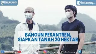 Artis Atta Halilintar Akan Bangun Pesantren dan Perkebunan, Siapkan Tanah 20 Hektar