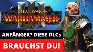 Einkaufsf&uuml;hrer f&uuml;r Neueinsteiger: Total War Warhammer 3 Immortal Empires | DLCs f&uuml;r Anf&auml;nger | Guide