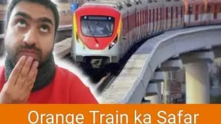 Orange Train ka Safar | Lahore | Pakistan
