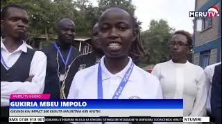 IMPACT360 YOUTH FEATURED ON @merutv6412  @Merutv-kenya KENYA 