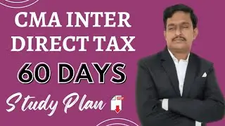 CMA Inter Direct Tax 60 Days Study Plan | DT in English | Test Series | Doubt Clarification