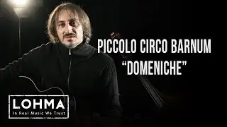 Piccolo Circo Barnum - Domeniche (Acoustic) - LOHMA
