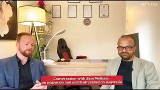 Conversation with Sam Welham, a former ADF member on migration and multiculturalism