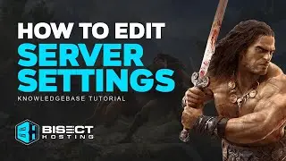 How to Edit Server Settings on a Conan Exiles Server!
