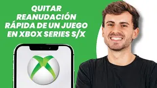 C&oacute;mo Quitar Quick Resume en Xbox Series S/X (Para Principiantes)