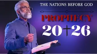 Prophecy 2026 | The Nations Before God