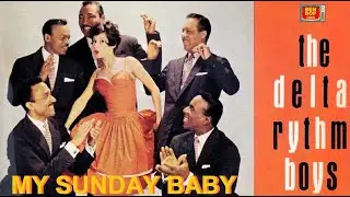 THE DELTA RHYTHM BOYS - My Sunday Baby (1960)