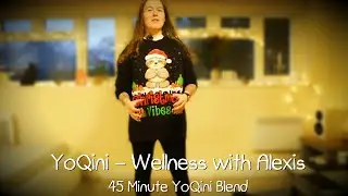 🤍 YoQini - Wellness with Alexis - 45 Minute YoQini Blend - 18/12/25 🤍