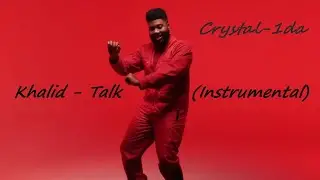 Khalid - Talk (Instrumental) - Crystal-1da Prod.