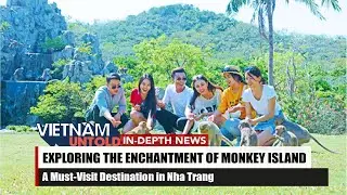 Monkey Island: A Must-Visit Destination in Nha Trang