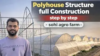 Polyhouse Structure full Construction step by step
