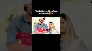 Sherin Akka face Revealed 🥰✨#nrfmedit #shorts #firthouse editzz