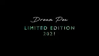 Dream Pen Limited Edition - Second Collection
