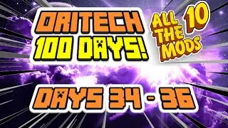Эпизод 12 — ORITECH 100 ДНЕЙ! Создание дней 34–36! Minecraft: все моды 10! ATM10!
