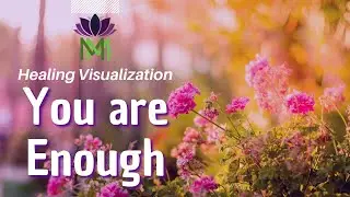 Garden of Self-Love | Meditation for Worthiness & Healing | Mindful Movement