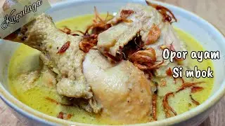 Opor Ayam Resep Si Mbok! Enaknya Kebangetan