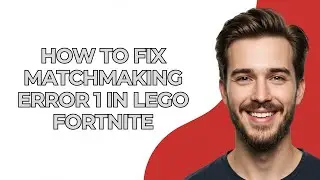 How To Fix Matchmaking Error 1 In Lego Fortnite - UPDATED!