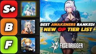 Fate Trigger - BEST Awakener TIER LIST | All Characters RANKED | FULL Breakdown