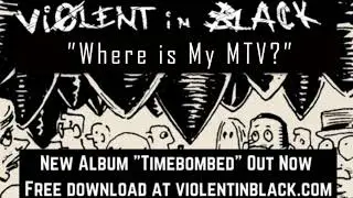 Violent in Black- Where is My MTV?