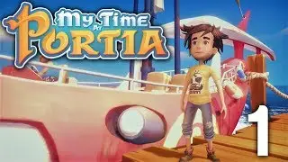My Time At Portia | Part 1 - A New Home! (Alpha 3.0 Gameplay)